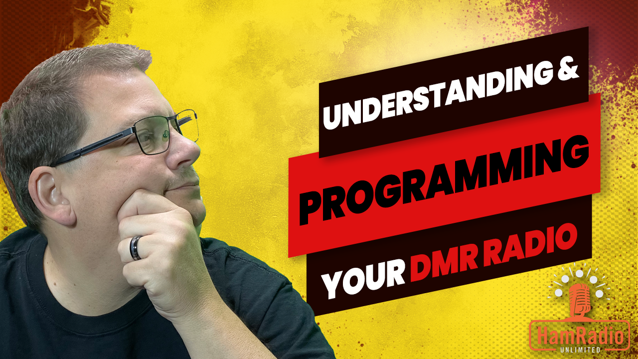 Understanding and Programming your DMR Radio - S1E10
